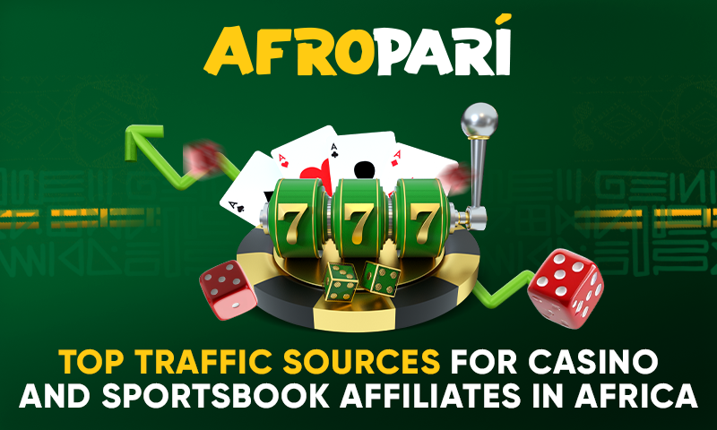 أهم مصادر الحركة لشركاء الكازينو والمراهنات الرياضية في أفريقيا - Afropari Partners